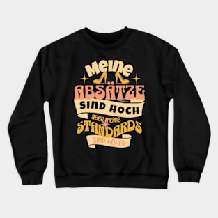 High Heels Higher Standards Crewneck Sweatshirt